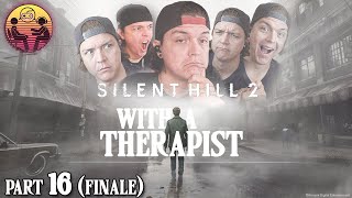 Silent Hill 2 with a Therapist Part 16 Finale [upl. by Hillyer771]