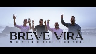 Ministério Profético Soul  Breve Virá  Clipe Oficial [upl. by Hort]