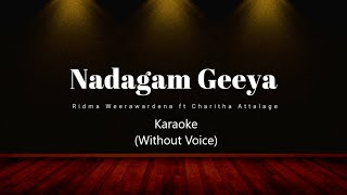 Naadagam Geeya නාඩගම් ගීයKaraoke  Ridma Weerawardena ftCharitha Attalage  Sahan Anjana [upl. by Alaehs60]