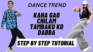 Kaha Gao Chilam Tambaku Ko Dabba Reels Dance Trend Tutorial  Kaha Gao Chilam Tambaku Ko Dabba Dance [upl. by Naman160]