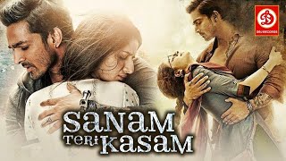 Sanam Teri Kasam New Bollywood Superhit Love Story Romantic Movie  Harshvardhan Rane Mawra Hocane [upl. by Hadnama]