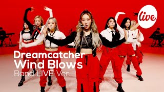 드림캐쳐Dreamcatcher의 “바람아Wind Blows Band Ver” │드캐의 밴드버전 무대 보러 날아오실게요🕊️ it’s KPOP LIVE 잇츠라이브 [upl. by Delgado938]