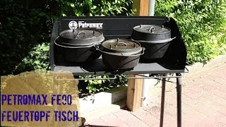 Petromax Feuertopf Tisch fe90  Unboxing und Vorstellung  Dutch Oven Table [upl. by Iveksarap]