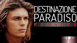 DESTINAZIONE PARADISO KARAOKE [upl. by Anilad970]