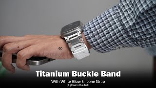 Titanium Buckle Band With White Glow Silicone Strap it glows in the dark [upl. by Arol]