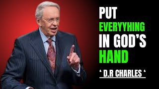 PUT EVERYTHING IN GODS HANDTHE BEST MOTIVATIONAL SPEECH DR CHARLES [upl. by Decima928]