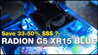 Is the difference worth it Radion XR15 G5 Blue vs Radion XR30 Blue G5 [upl. by Irmo827]