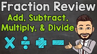 Fraction Review  How to Add Subtract Multiply and Divide Fractions [upl. by Eleynad450]