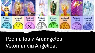 Peticion a los 7 Arcangeles  Velomancia Angelical [upl. by Yanad892]