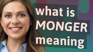 Monger  meaning of Monger [upl. by Phillane]