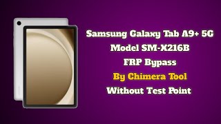 Samsung Tab A9 5G FRP Bypass Chimera Tool X216B FRP Unlock Android 14 U5 Latest Version 2025 [upl. by Keheley574]