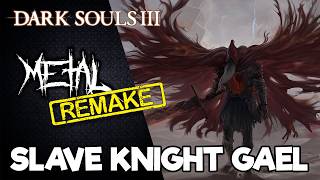 RE Dark Souls III  Slave Knight Gael 【Intense Symphonic Metal Cover】 [upl. by Oinafipe]