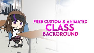 Free CustomAnimated Class Background  Gacha Life Tutorial  Ms Piqqa [upl. by Adian]