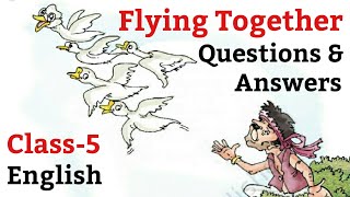 Flying Together  Questions And Answers English For Class 5 NCERT [upl. by Ayojal547]