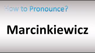 How to Pronounce Marcinkiewicz [upl. by Nellda200]