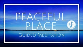 Peaceful Place Guided Imagery Meditation [upl. by Nayarb546]