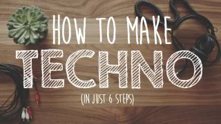 How to Make TECHNO [upl. by Aiotal]