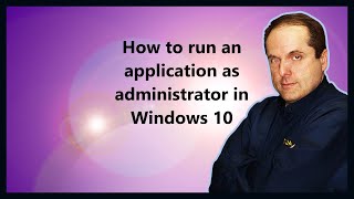 How to run an application as administrator in Windows 10 [upl. by Acinorav]