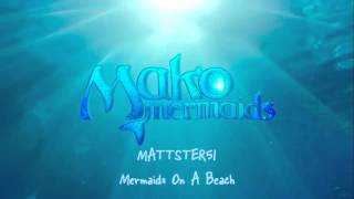 Mako Mermaids OST  512 Mermaids on a Beach [upl. by Nodearb]