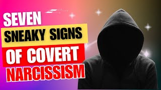 7 Sneaky Signs of Covert Narcissism [upl. by Lekkim]