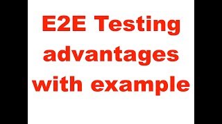 End to End Testing  importance with real time example [upl. by Heiskell]