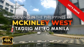 McKinley West Taguig in 4K  Driving Tour Philippines [upl. by Crowns]