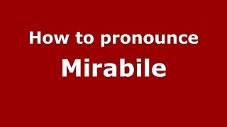 How to pronounce Mirabile ItalianItaly  PronounceNamescom [upl. by Yelhak]