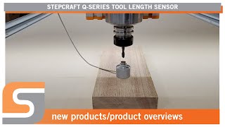 Stepcraft QSeries Tool Length Sensor  Perfect Z Heights Every Time [upl. by Annayehc]