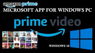 Amazon Prime Video app for Windows 10 PC  Laptop Download amp Install from Microsoft App Store [upl. by Ajnek100]