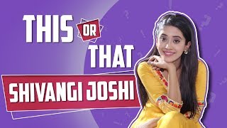 This Or That With Shivangi Joshi Aka Naira  Yeh Rishta Kya Kehlata Hai  Exclusive [upl. by Mariana]