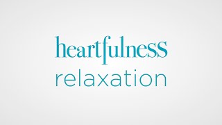 Guided Relaxation Heartfulness  Guided Meditation  Relaxation Heartfulness [upl. by Nauqan]