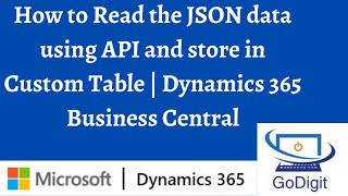 How to Read the JSON data using API and store in Custom Table  Dynamics 365 Business Central [upl. by Ashleigh847]