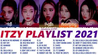 I T Z Y 있지 PLAYLIST 2021 UPDATED ALL SONGS [upl. by Oileve443]