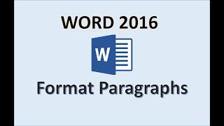 Word 2016  Paragraph Formatting  How To Format Paragraphs and Create Text Sections and Style in MS [upl. by Akierdna]