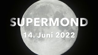 Mondphase heute Dienstag 14 Juni 2022 aktuell jetzt Super Vollmond 1406 1351 Supermond Full Moon [upl. by Quennie]