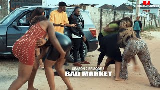 BAD MARKET  SIRBALO AND BAE  SEASON 2  EPISODE 5 [upl. by Kcin459]