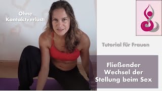 Fließender Wechsel der sexuellen Positionen ohne Kontaktverlust Tutorial [upl. by Reinold]