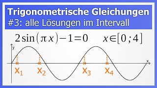 Trigonometrische Gleichungen lösen 3 alle Lösungen in einem Intervall Beispiel für Sinus [upl. by Dawn]