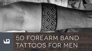 50 Forearm Band Tattoos For Men [upl. by Aicitan]