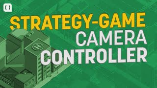 Building a Camera Controller for a Strategy Game [upl. by Nitsur]