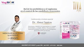 Rol de los probióticos y el vaginoma en el control de las candidiasis recurrentes  Dr Abner Santos [upl. by Romeon]