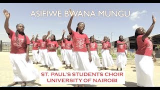 ASIFIWE BWANA MUNGU vol 8 St Pauls Students Choir University of Nairobi  F S Matemele [upl. by Shugart]