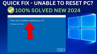 ✅Quick Fix There was a problem resetting your PC windows 10 No Changes Were Made 3 Ways 2024 [upl. by Lirba831]