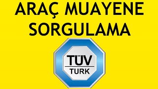 Tüvtürk Araç Muayene Sorgulama Nasıl Yapılır [upl. by Chuck]