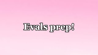 Evals prep [upl. by Eilyab]