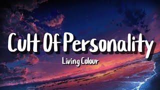 Living Colour  Cult Of Personality Lyrics [upl. by Nickola]