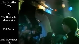 The Smiths Live  The Hacienda  November 1983 FULL SHOW [upl. by Ylreveb]