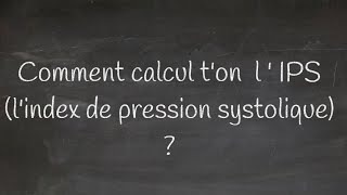 Comment calcul ton l  IPS lindex de pression systolique [upl. by Ninahs]