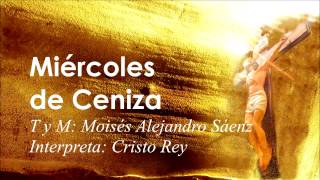 CANTO PARA MIÉRCOLES DE CENIZA MIÉRCOLES DE CENIZA [upl. by Alicirp446]