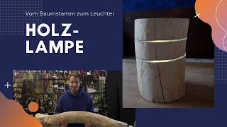 Holzlampe selber bauen  Vom Baumstamm bis zur fertigen Lampe [upl. by Akcirret152]